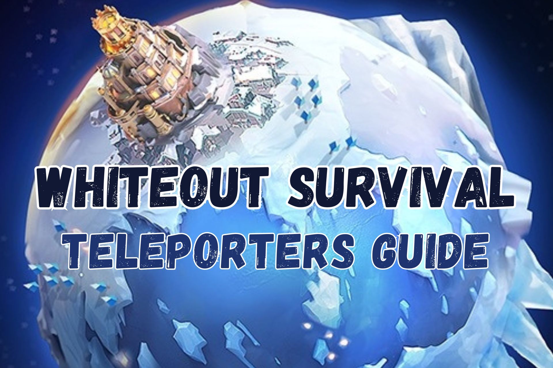 Whiteout Survival - Teleporters Guide